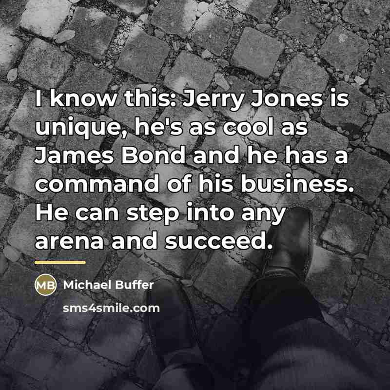 “I know this: Jerry Jones is unique, he's as cool…” quote by Michael Buffer