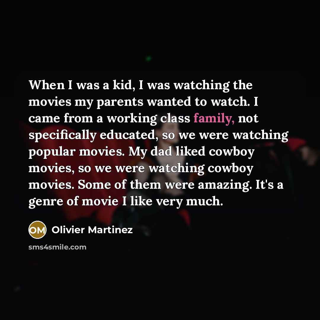 “When I was a kid, I was watching the movies…” quote by Olivier Martinez
