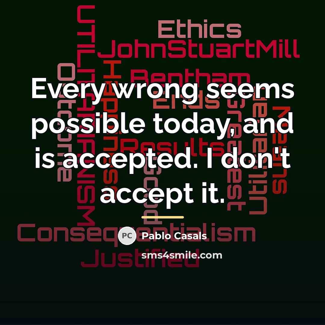 “Every wrong seems possible today, and is accepted. I don't…” quote by Pablo Casals