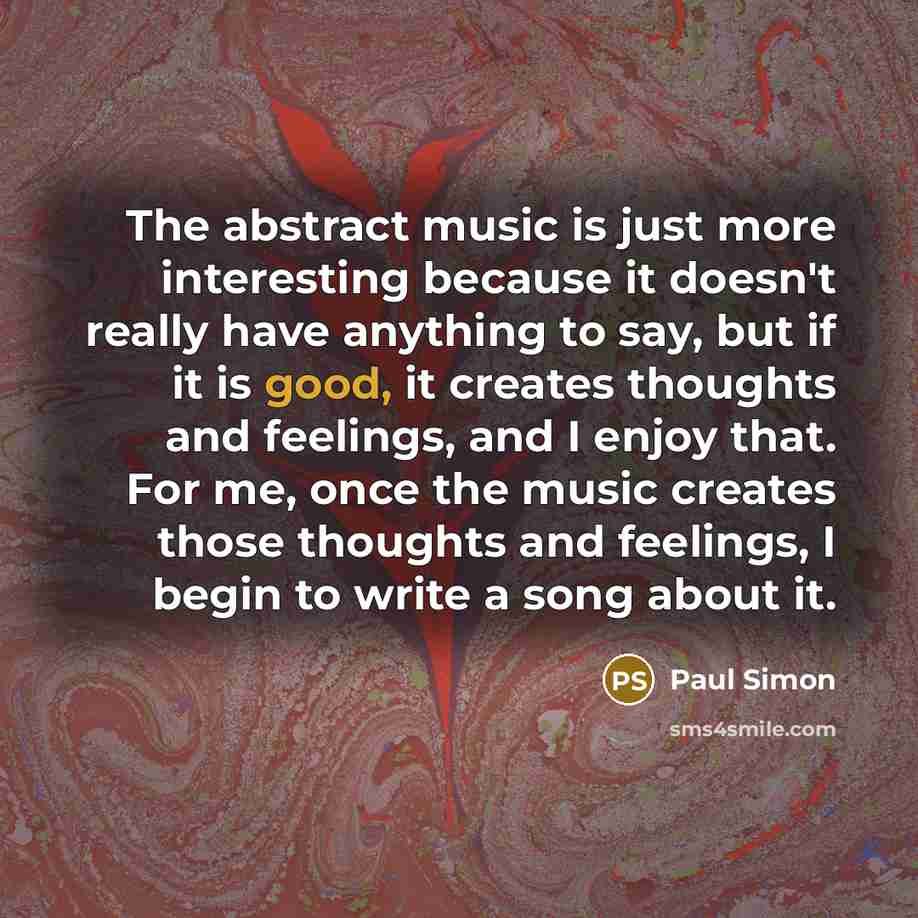 “The abstract music is just more interesting because it doesn't…” quote by Paul Simon