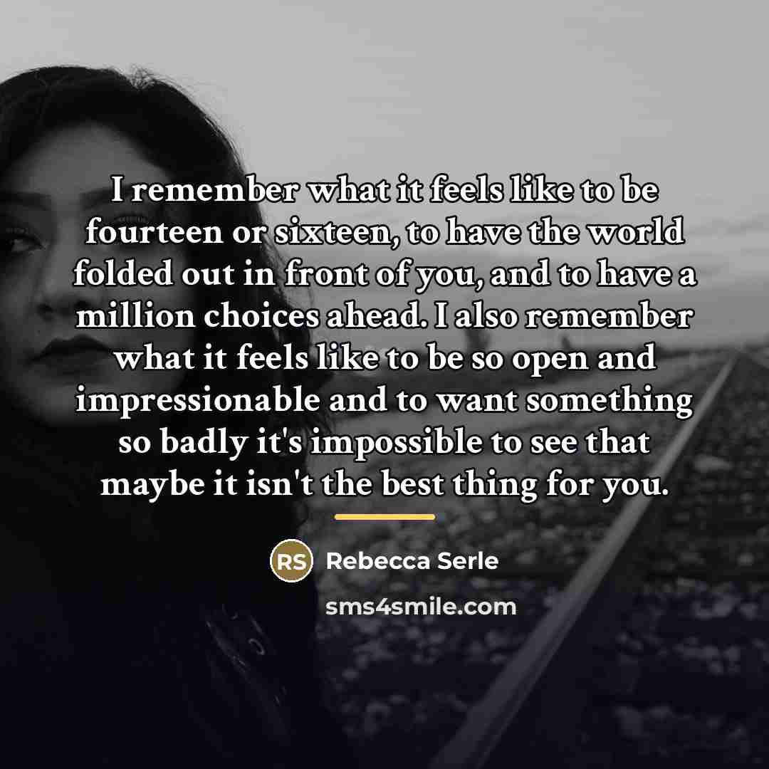 “I remember what it feels like to be fourteen or…” quote by Rebecca Serle