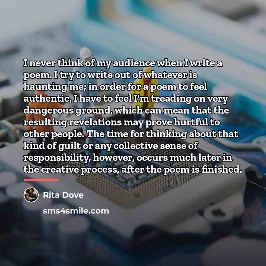 “I never think of my audience when I write a…” quote by Rita Dove