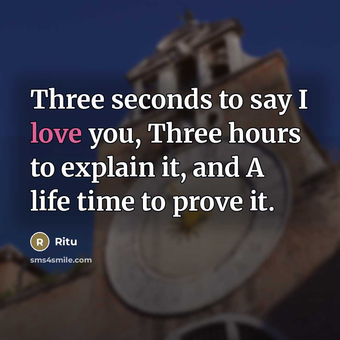 “Three seconds to say I love you, Three hours to…” quote by Ritu