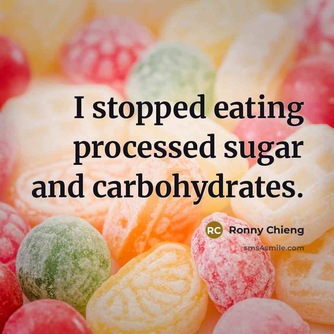 “I stopped eating processed sugar and carbohydrates.…” quote by Ronny Chieng