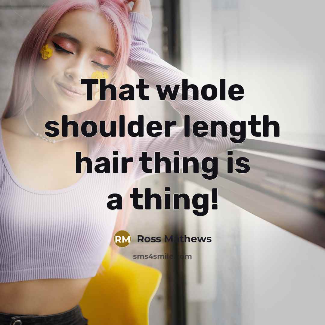 “That whole shoulder length hair thing is a thing!…” quote by Ross Mathews