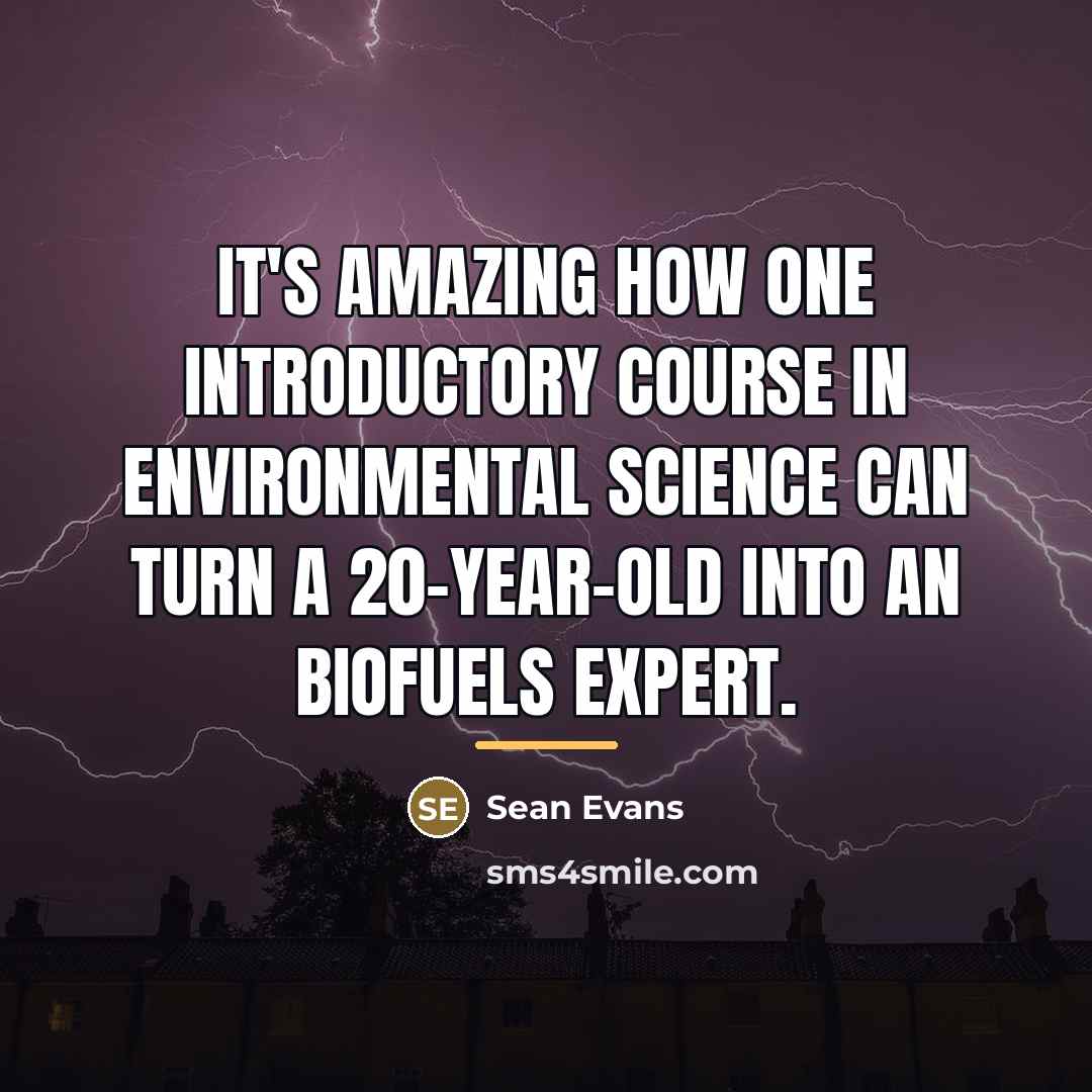 “It's amazing how one introductory course in environmental science can…” quote by Sean Evans