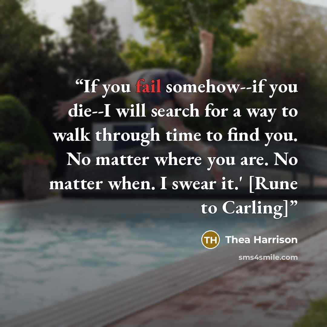 “If you fail somehow--if you die--I will search for a way to walk through time to find you. No matter where you are. No matter when. I swear it.' [Rune to Carling]” quote by Thea Harrison