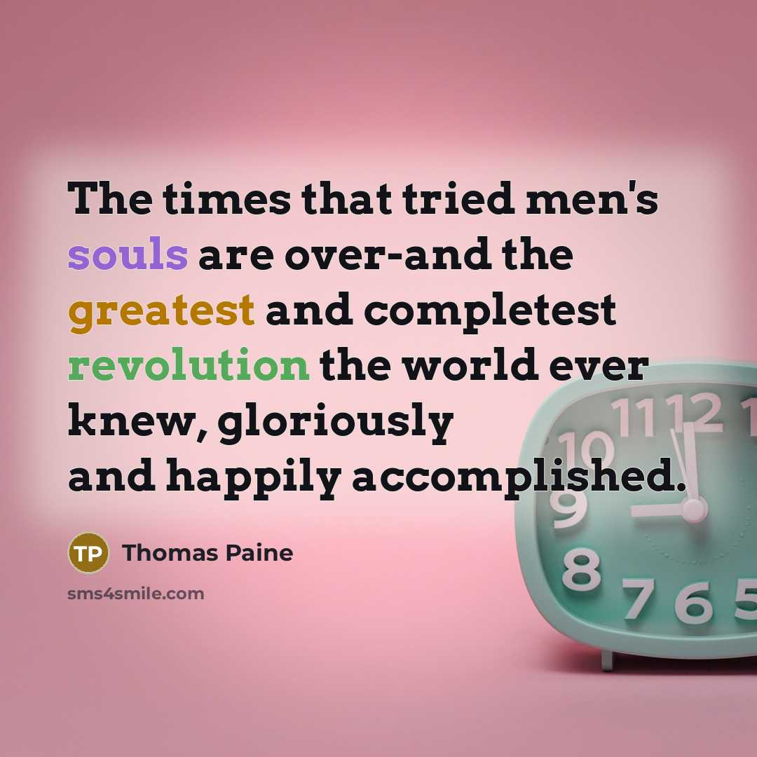 “The times that tried men's souls are over-and the greatest…” quote by Thomas Paine