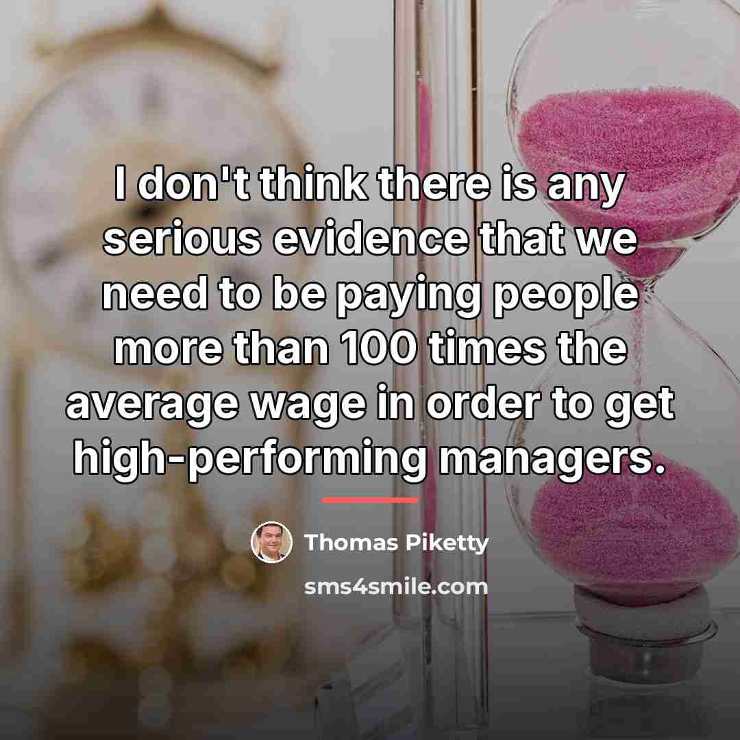 “I don't think there is any serious evidence that we…” quote by Thomas Piketty