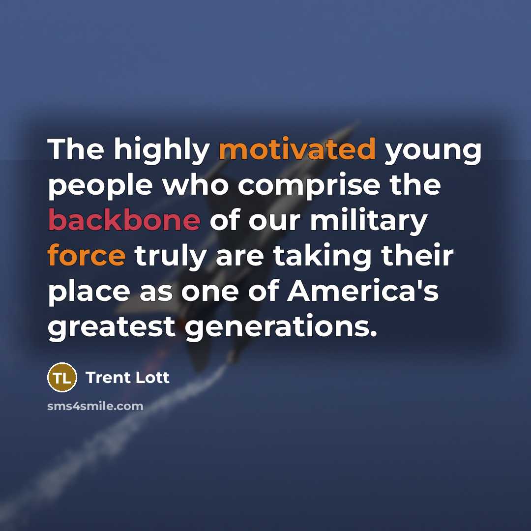“The highly motivated young people who comprise the backbone of…” quote by Trent Lott