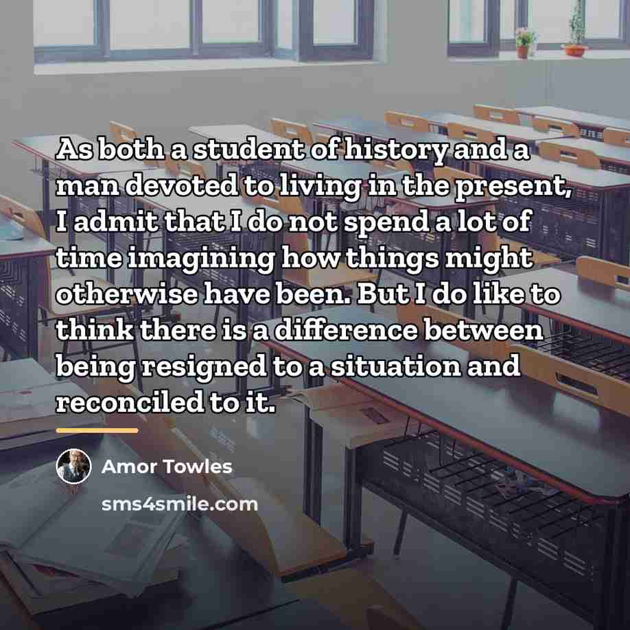 “As both a student of history and a man devoted…” quote by Amor Towles