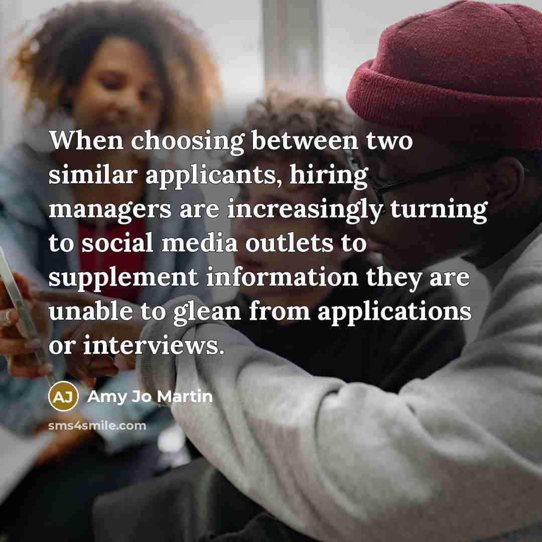 “When choosing between two similar applicants, hiring managers are increasingly…” quote by Amy Jo Martin
