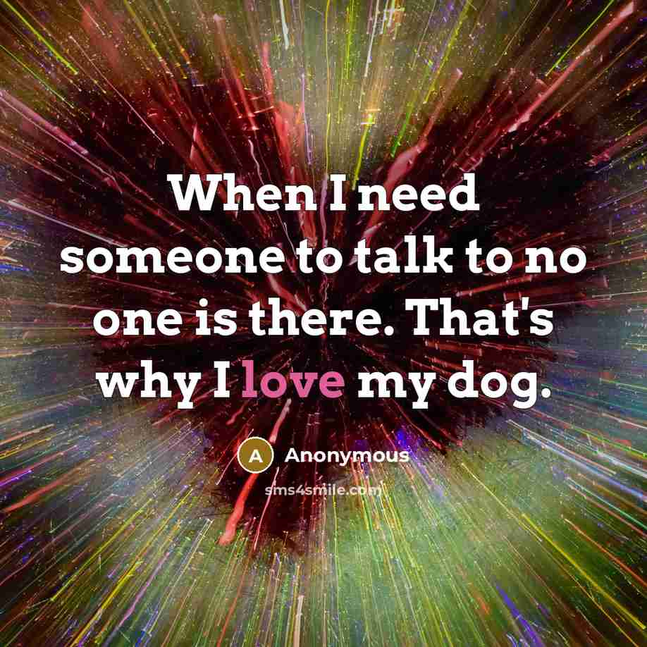 “When I need someone to talk to no one is…” quote by Anonymous