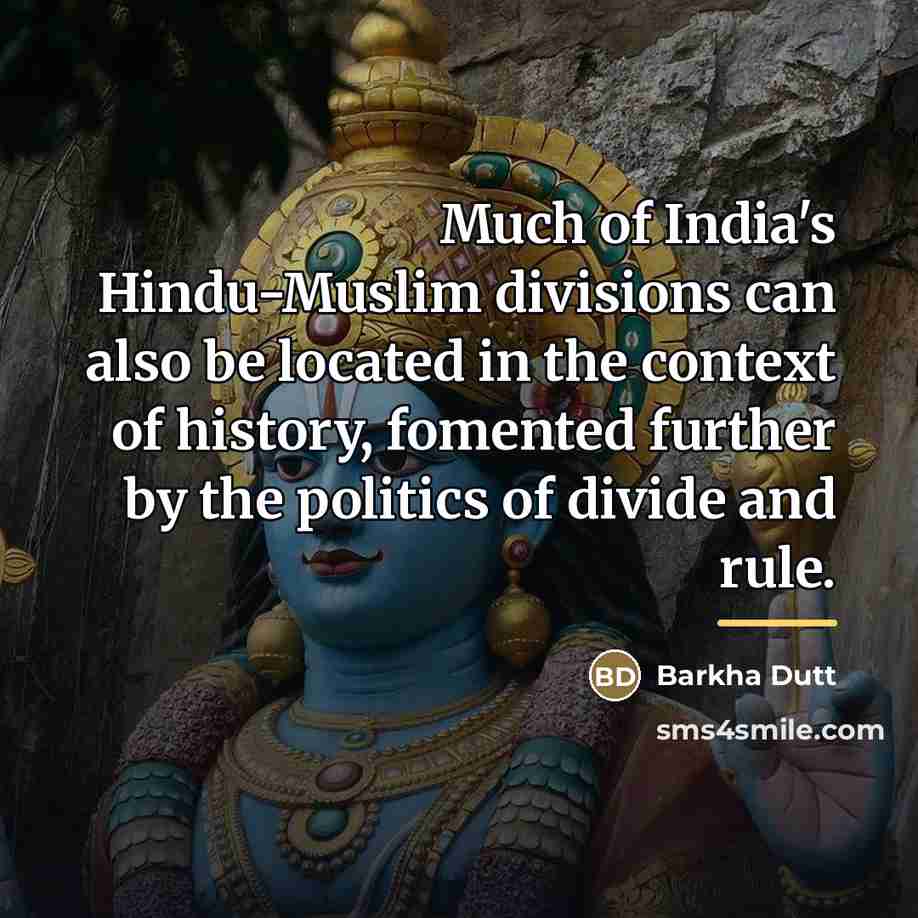 “Much of India's Hindu-Muslim divisions can also be located in…” quote by Barkha Dutt