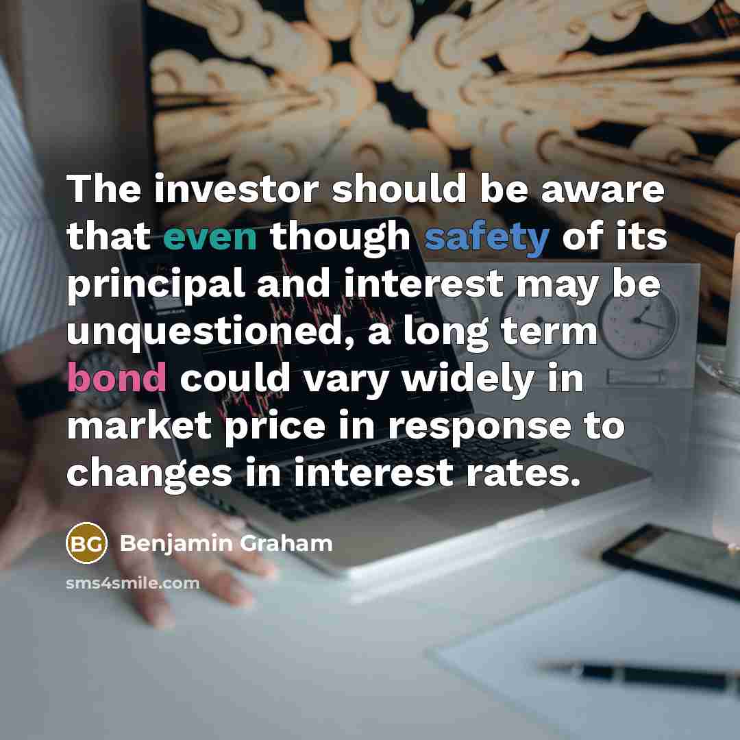“The investor should be aware that even though safety of…” quote by Benjamin Graham