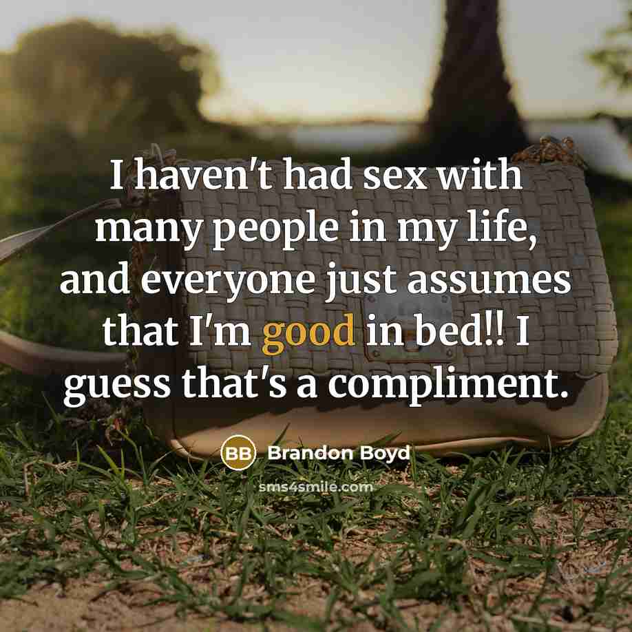 “I haven't had sex with many people in my life,…” quote by Brandon Boyd