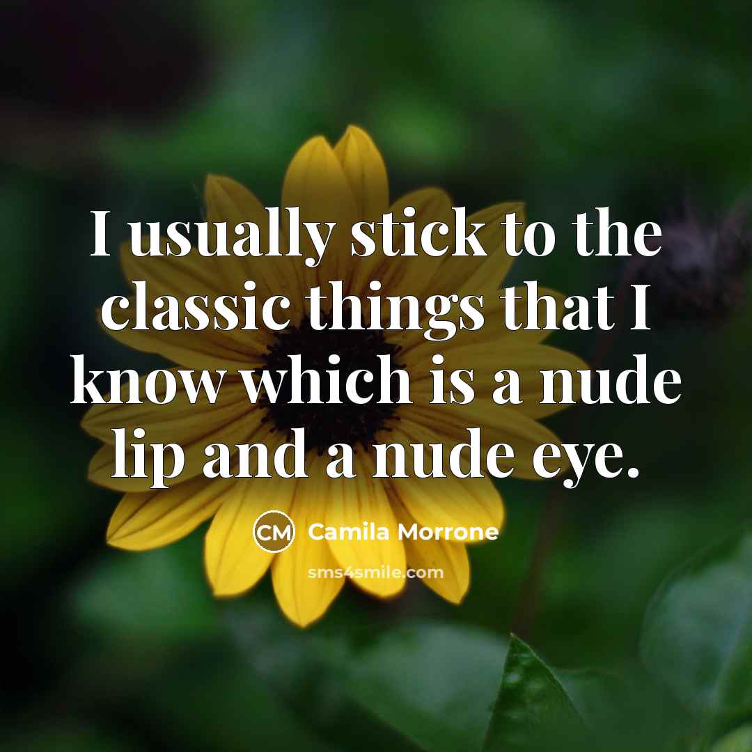 “I usually stick to the classic things that I know…” quote by Camila Morrone