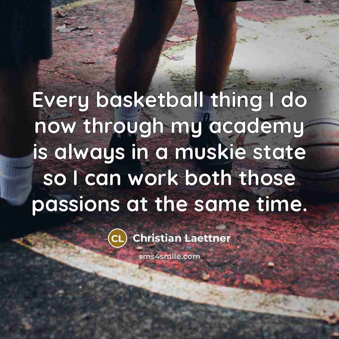 “Every basketball thing I do now through my academy is…” quote by Christian Laettner