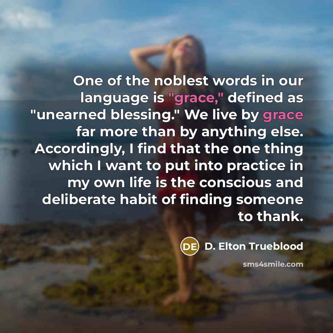 “One of the noblest words in our language is "grace,"…” quote by D. Elton Trueblood