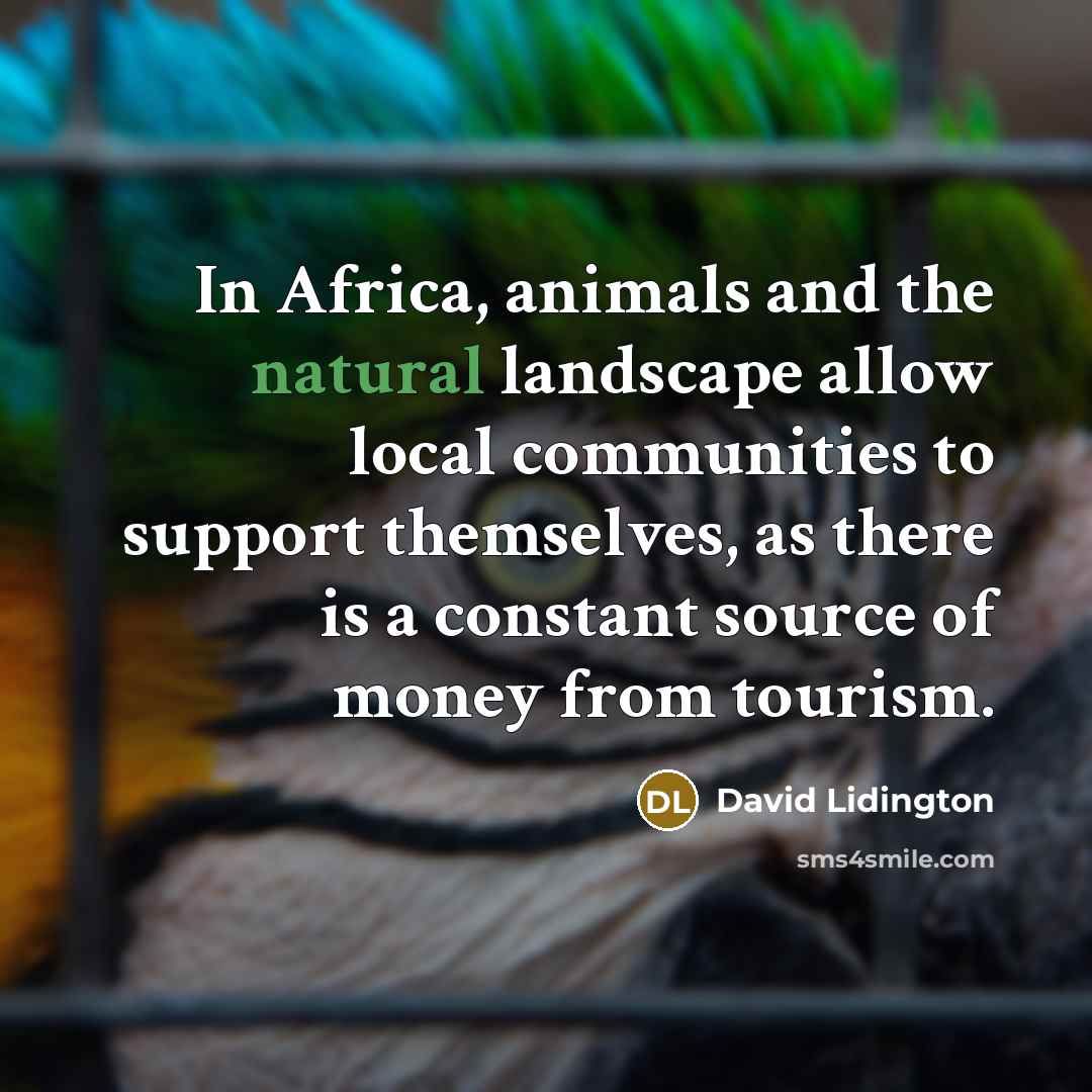 “In Africa, animals and the natural landscape allow local communities…” quote by David Lidington