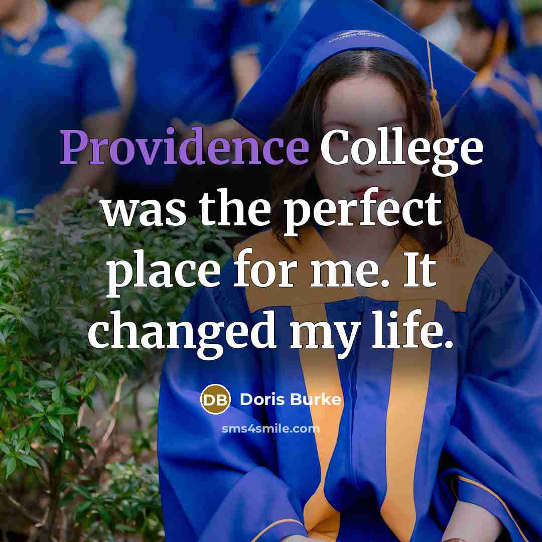“Providence College was the perfect place for me. It changed my life.” quote by Doris Burke