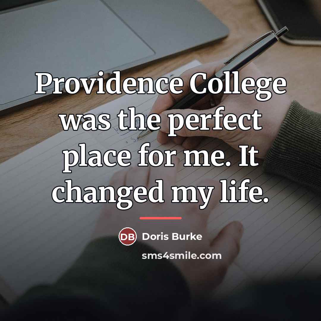 “Providence College was the perfect place for me. It changed…” quote by Doris Burke