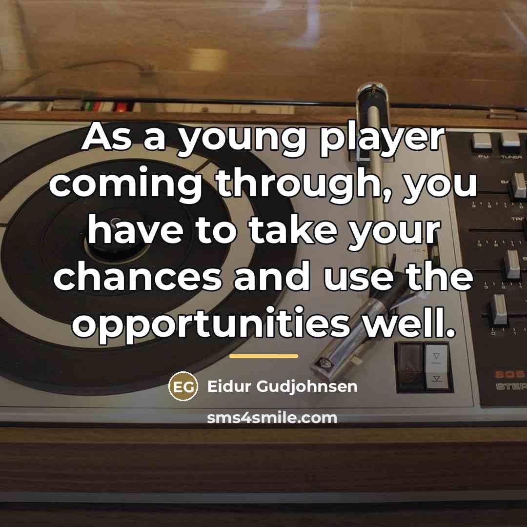 “As a young player coming through, you have to take…” quote by Eidur Gudjohnsen