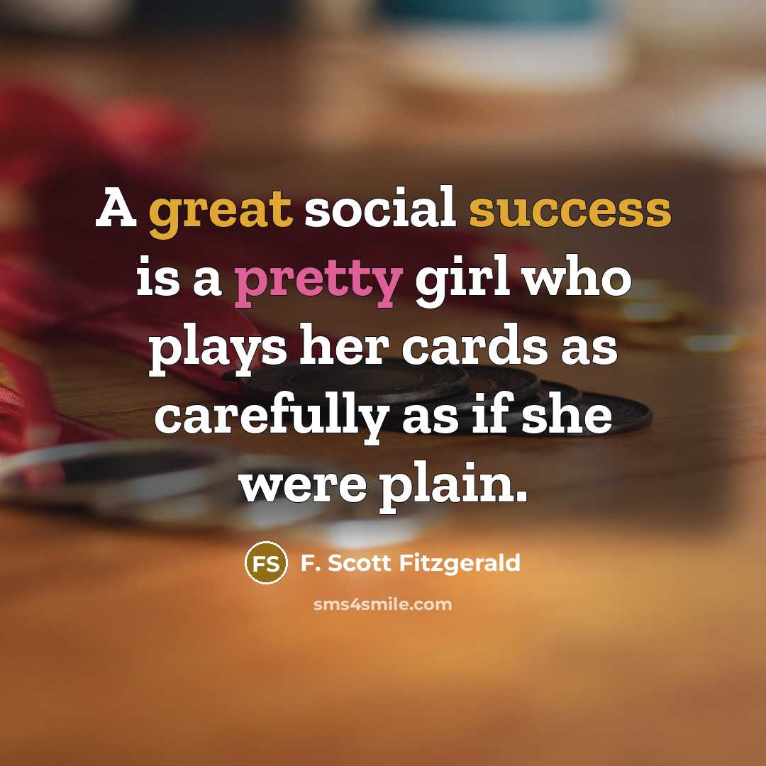 “A great social success is a pretty girl who plays…” quote by F. Scott Fitzgerald