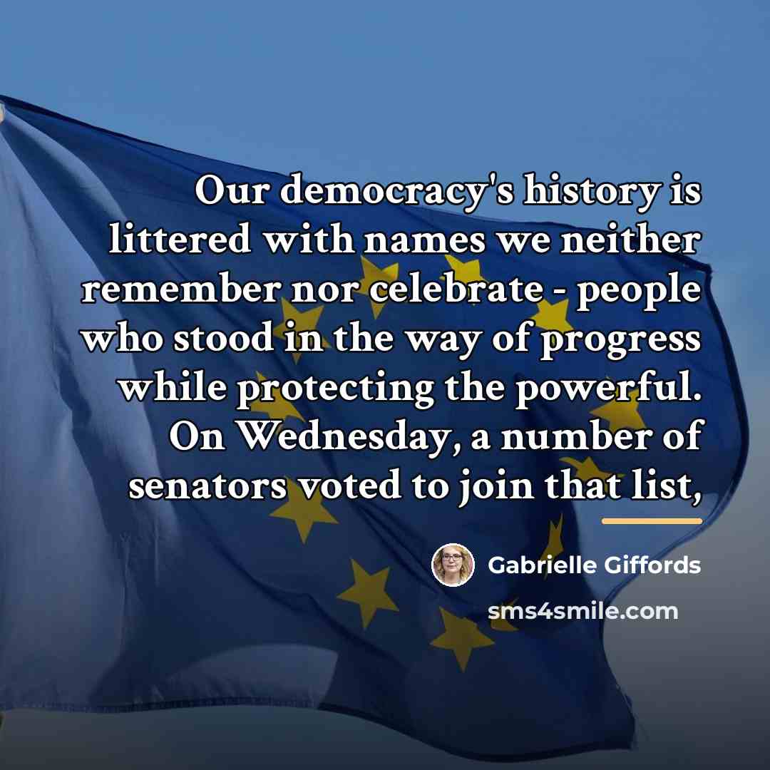 “Our democracy's history is littered with names we neither remember…” quote by Gabrielle Giffords