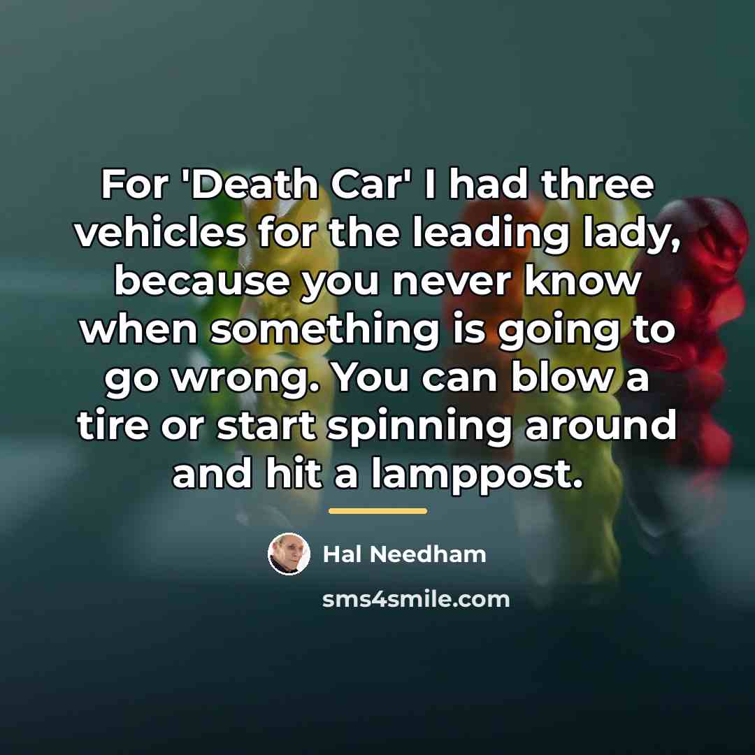 “For 'Death Car' I had three vehicles for the leading…” quote by Hal Needham