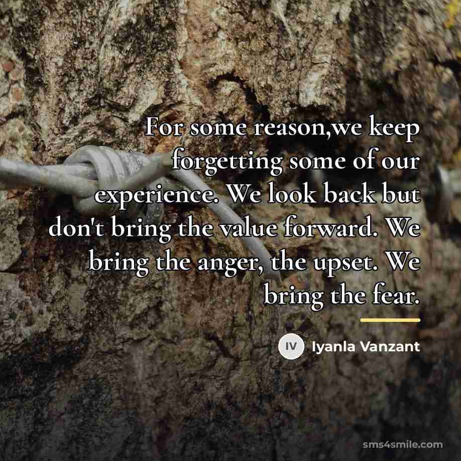 “For some reason,we keep forgetting some of our experience. We…” quote by Iyanla Vanzant