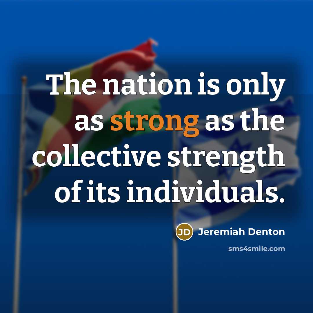 “The nation is only as strong as the collective strength…” quote by Jeremiah Denton