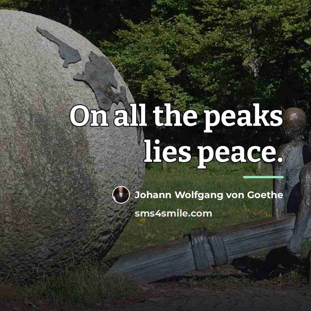 “On all the peaks lies peace.…” quote by Johann Wolfgang von Goethe