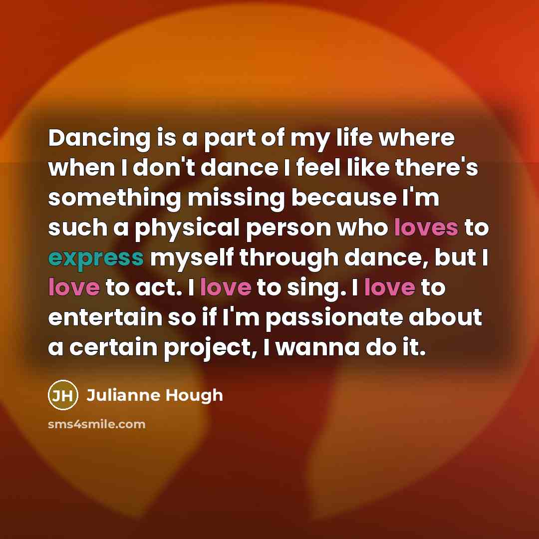 “Dancing is a part of my life where when I…” quote by Julianne Hough