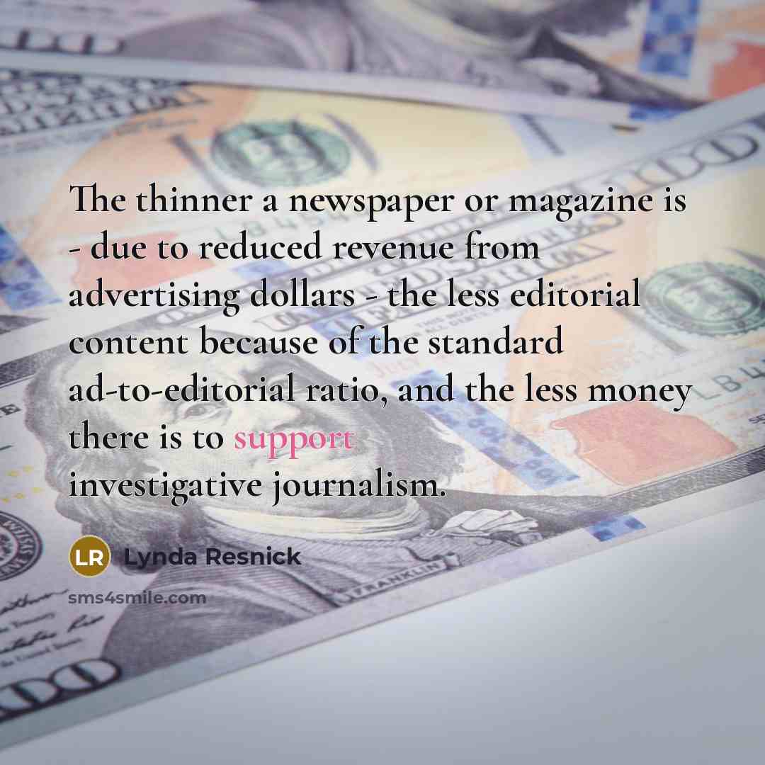 “The thinner a newspaper or magazine is - due to…” quote by Lynda Resnick