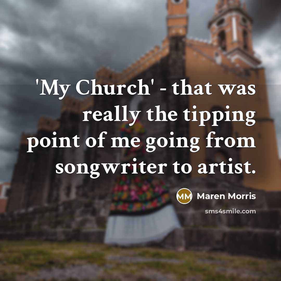 “'My Church' - that was really the tipping point of…” quote by Maren Morris