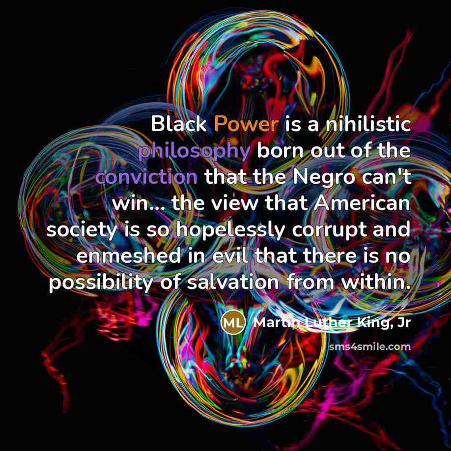 “Black Power is a nihilistic philosophy born out of the…” quote by Martin Luther King, Jr