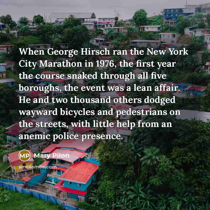 “When George Hirsch ran the New York City Marathon in…” quote by Mary Pilon