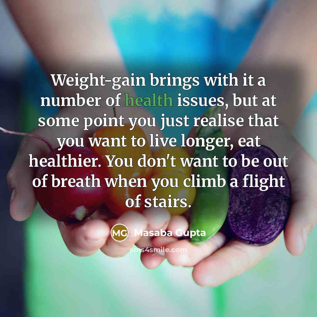 “Weight-gain brings with it a number of health issues, but…” quote by Masaba Gupta