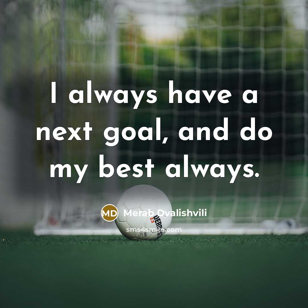 “I always have a next goal, and do my best…” quote by Merab Dvalishvili