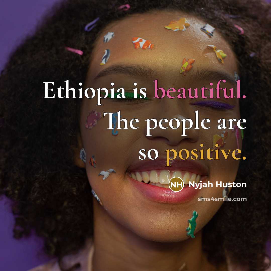 “Ethiopia is beautiful. The people are so positive.…” quote by Nyjah Huston