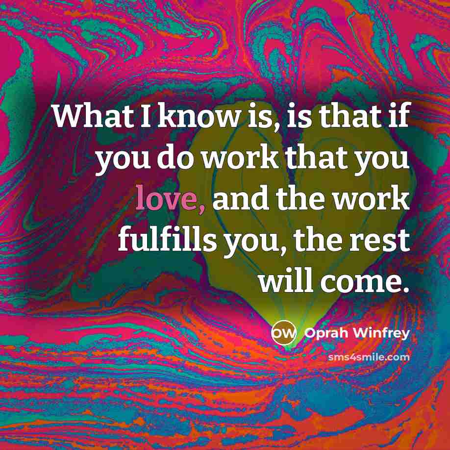 “What I know is, is that if you do work…” quote by Oprah Winfrey