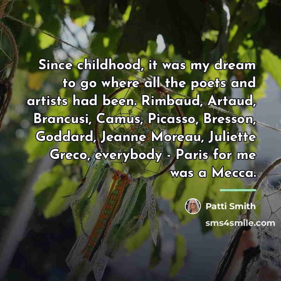 “Since childhood, it was my dream to go where all…” quote by Patti Smith