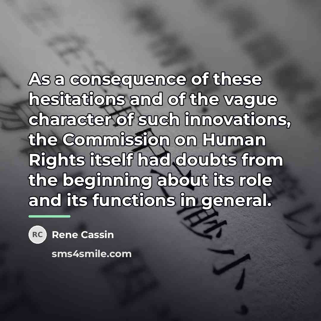 “As a consequence of these hesitations and of the vague…” quote by Rene Cassin