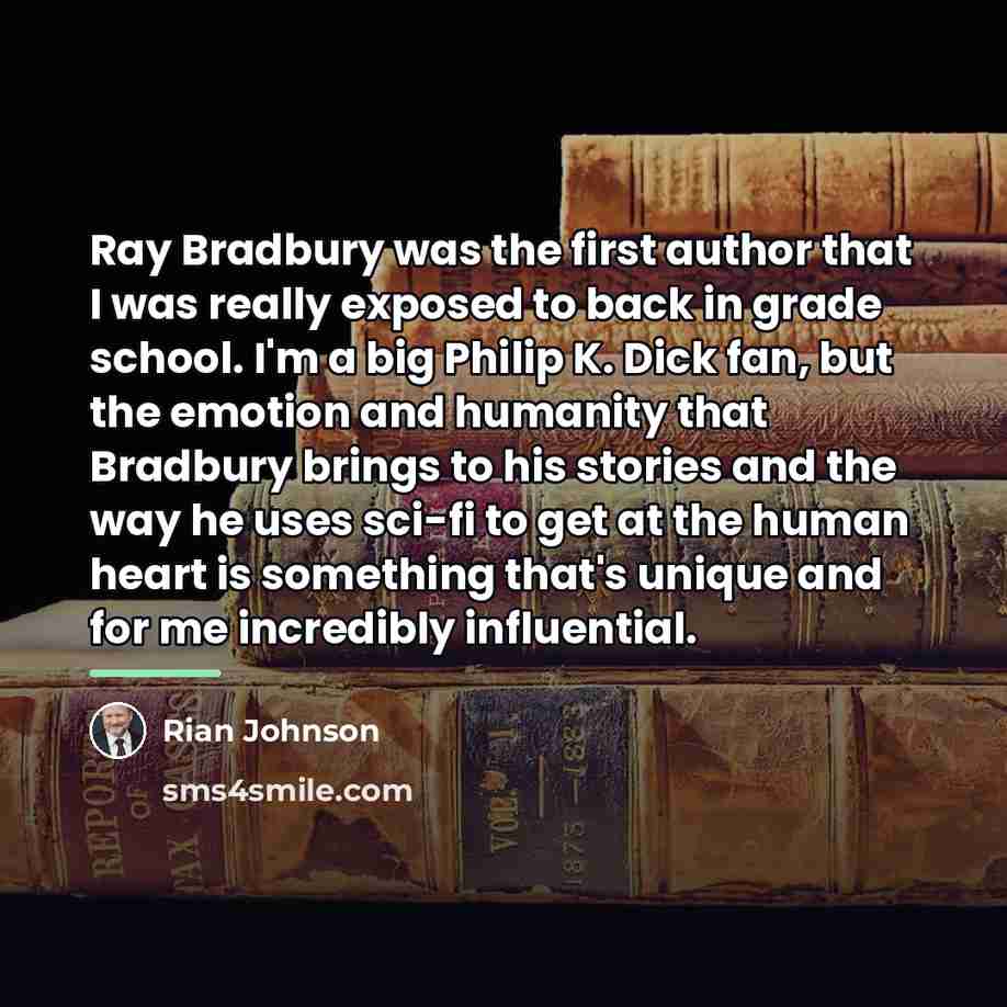 “Ray Bradbury was the first author that I was really…” quote by Rian Johnson