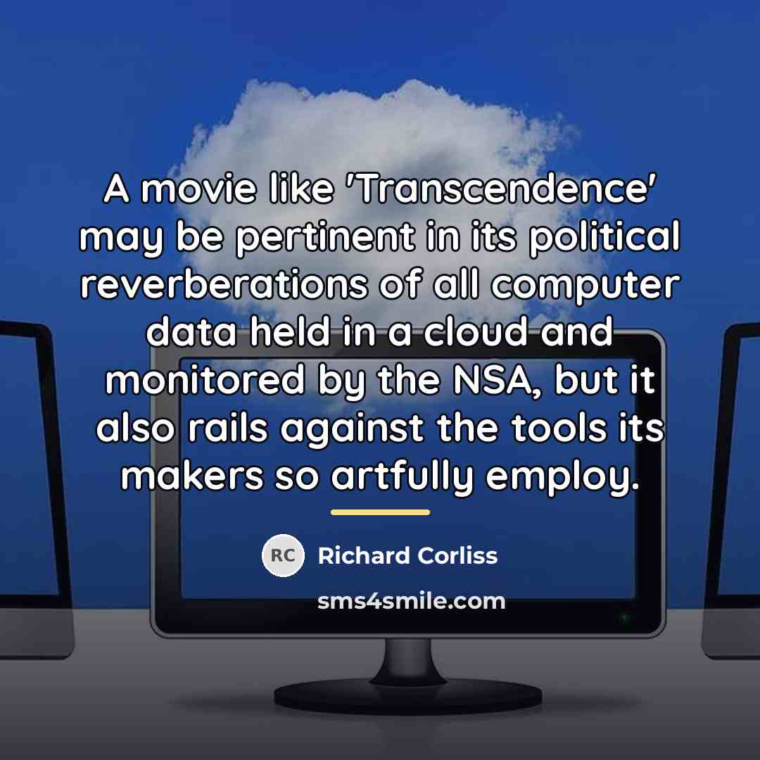 “A movie like 'Transcendence' may be pertinent in its political…” quote by Richard Corliss