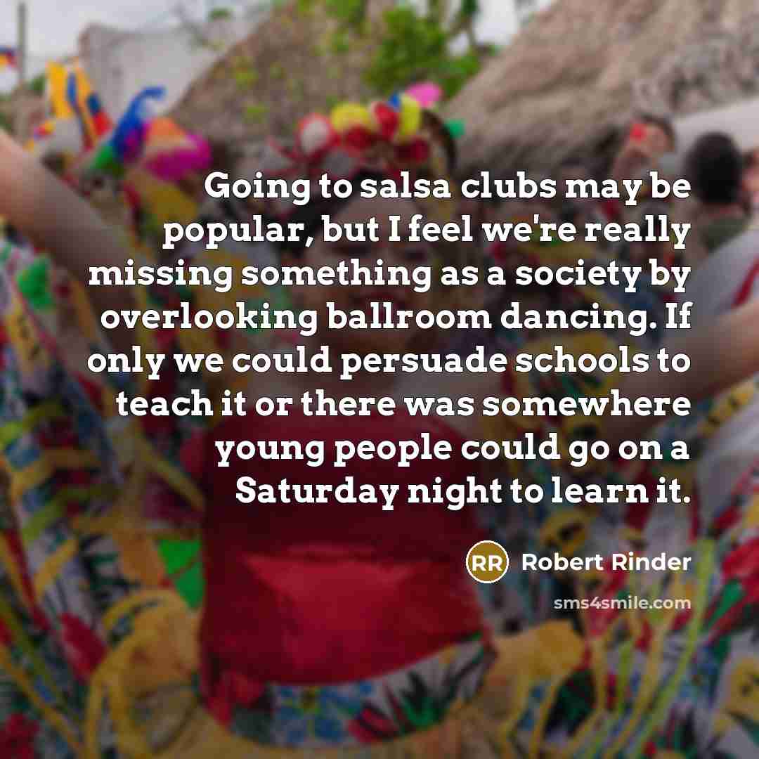 “Going to salsa clubs may be popular, but I feel…” quote by Robert Rinder