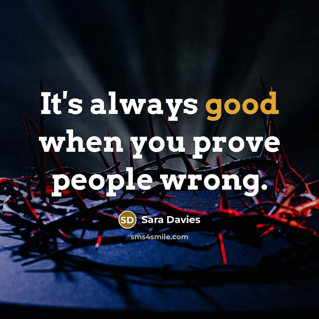 “It's always good when you prove people wrong.…” quote by Sara Davies