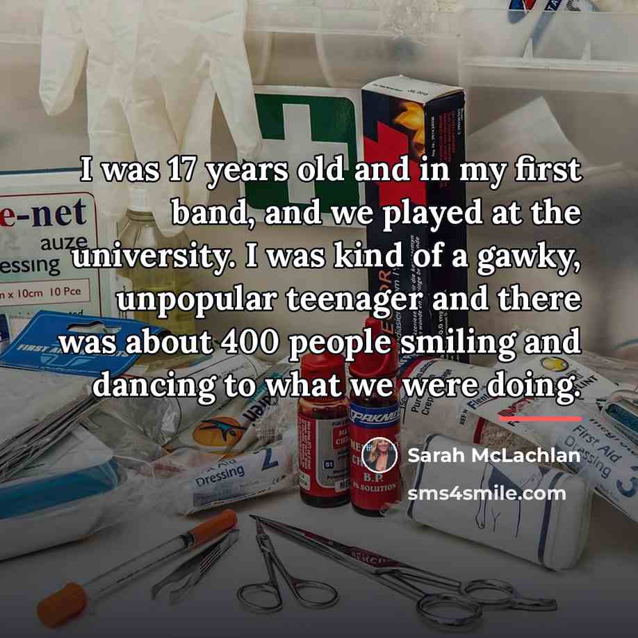 “I was 17 years old and in my first band,…” quote by Sarah McLachlan