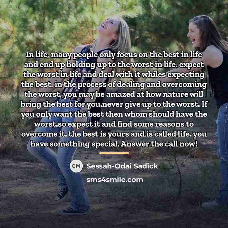 “In life, many people only focus on the best in…” quote by Sessah-Odai Sadick